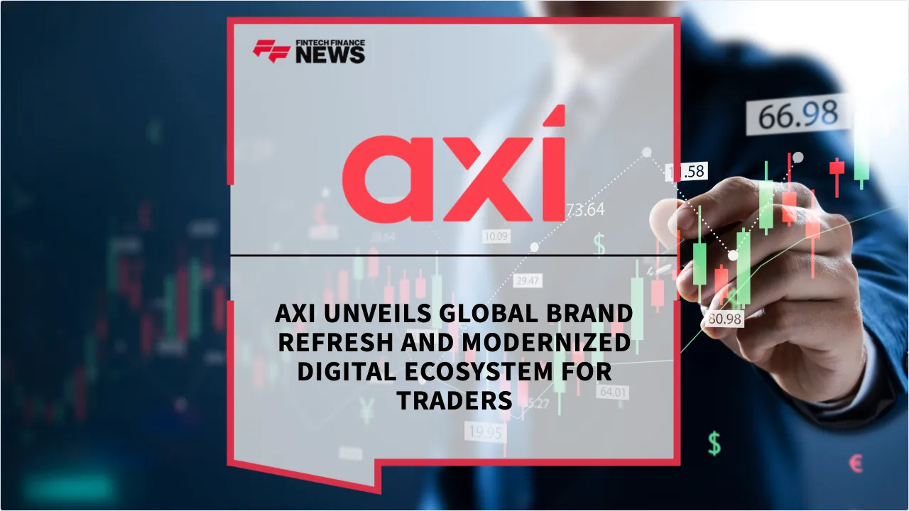 Press Release: Axi Unveils Global Brand Refresh and Modernized Digital Ecosystem for Traders | Featured Image by FF News