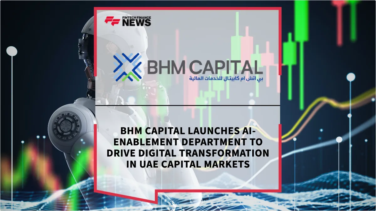Press Release: BHM Capital Launches AI-Enablement Department to Drive Digital Transformation in UAE Capital Markets | Featured Image by FF News