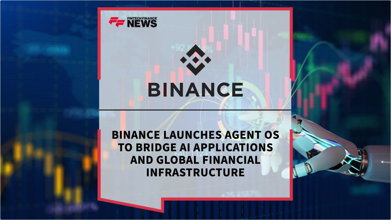 Press Release: Binance Launches Agent OS to Bridge AI Applications and Global Financial Infrastructure | Featured Image by FF News