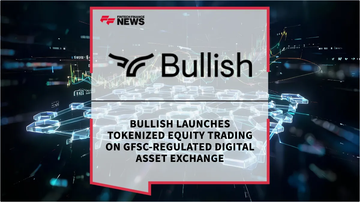 Press Release: Bullish Launches Tokenized Equity Trading on GFSC-Regulated Digital Asset Exchange | Featured Image by FF News