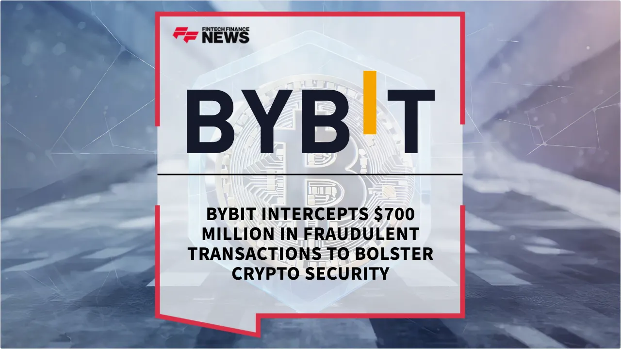 Press Release: Bybit Intercepts $700 Million in Fraudulent Transactions to Bolster Crypto Security | Featured Image by FF News