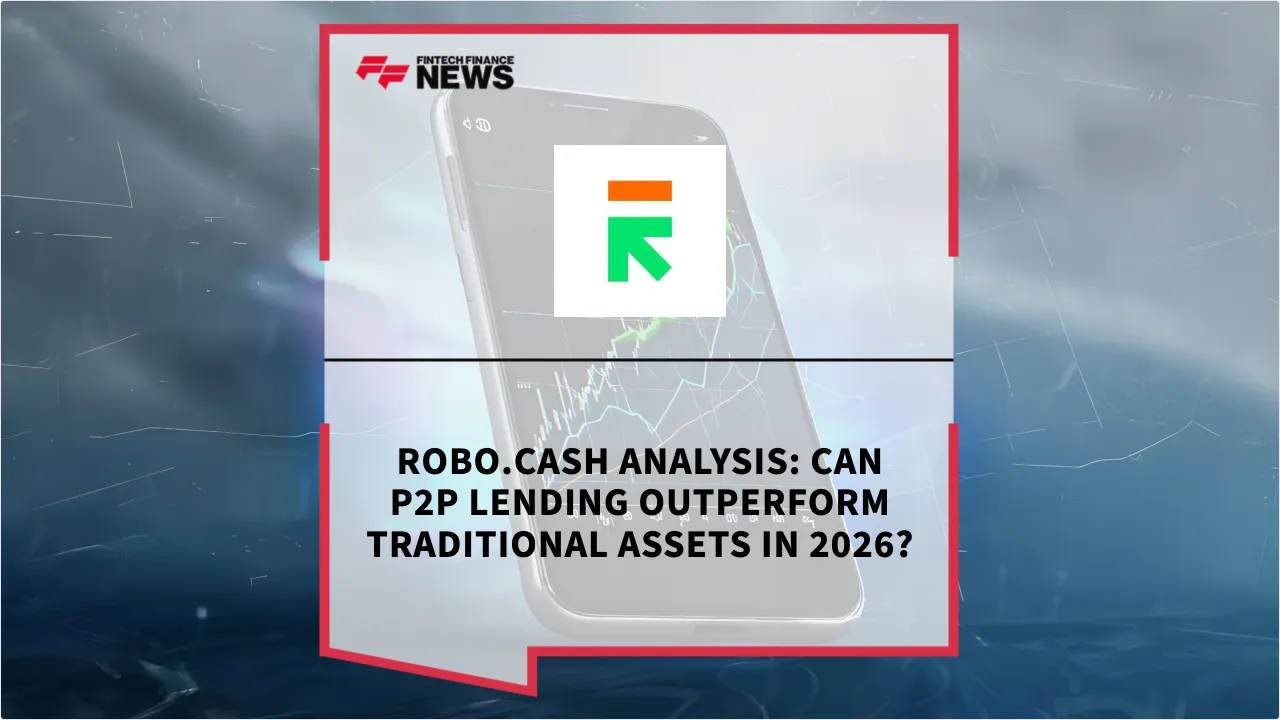 Press Release: Robo.cash Analysis: Can P2P Lending Outperform Traditional Assets in 2026? | Featured Image by FF News