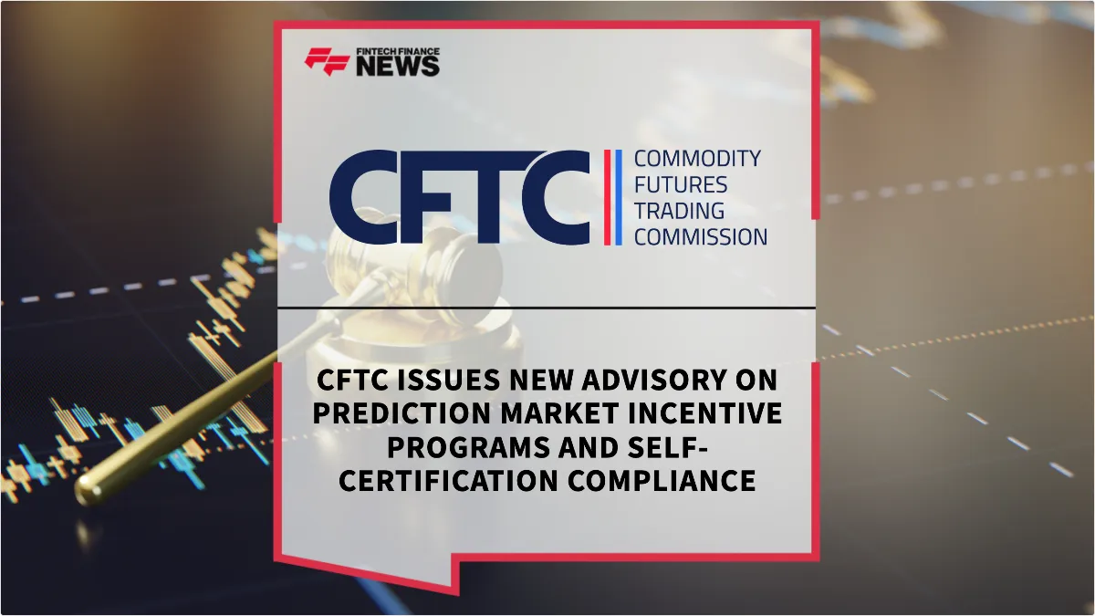 Press Release: CFTC Issues New Advisory on Prediction Market Incentive Programs and Self-Certification Compliance | Featured Image by FF News