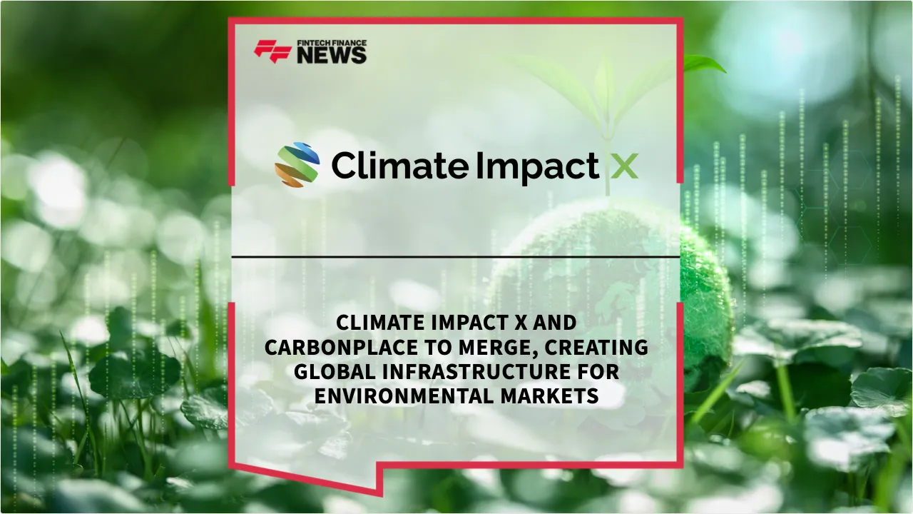 Press Release: Climate Impact X and Carbonplace to Merge, Creating Global Infrastructure for Environmental Markets | Featured Image by FF News