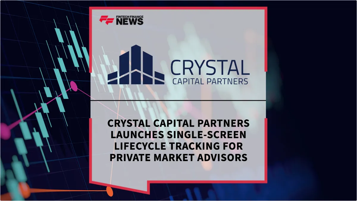 Press Release: Crystal Capital Partners Launches Single-Screen Lifecycle Tracking for Private Market Advisors | Featured Image by FF News