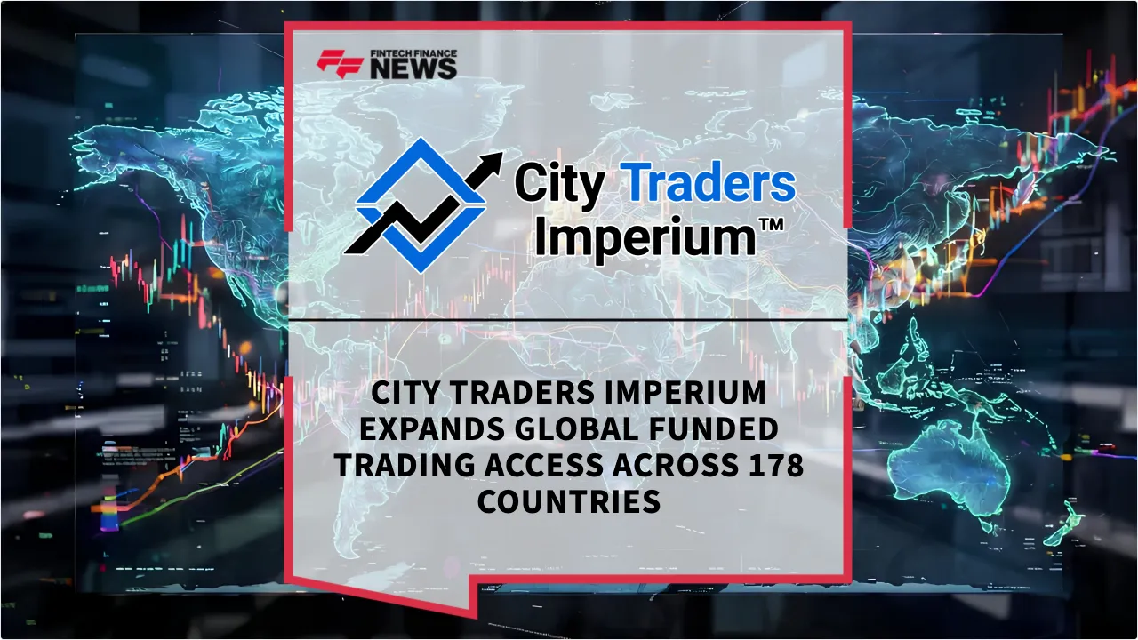 Press Release: City Traders Imperium Expands Global Funded Trading Access Across 178 Countries | Featured Image by FF News