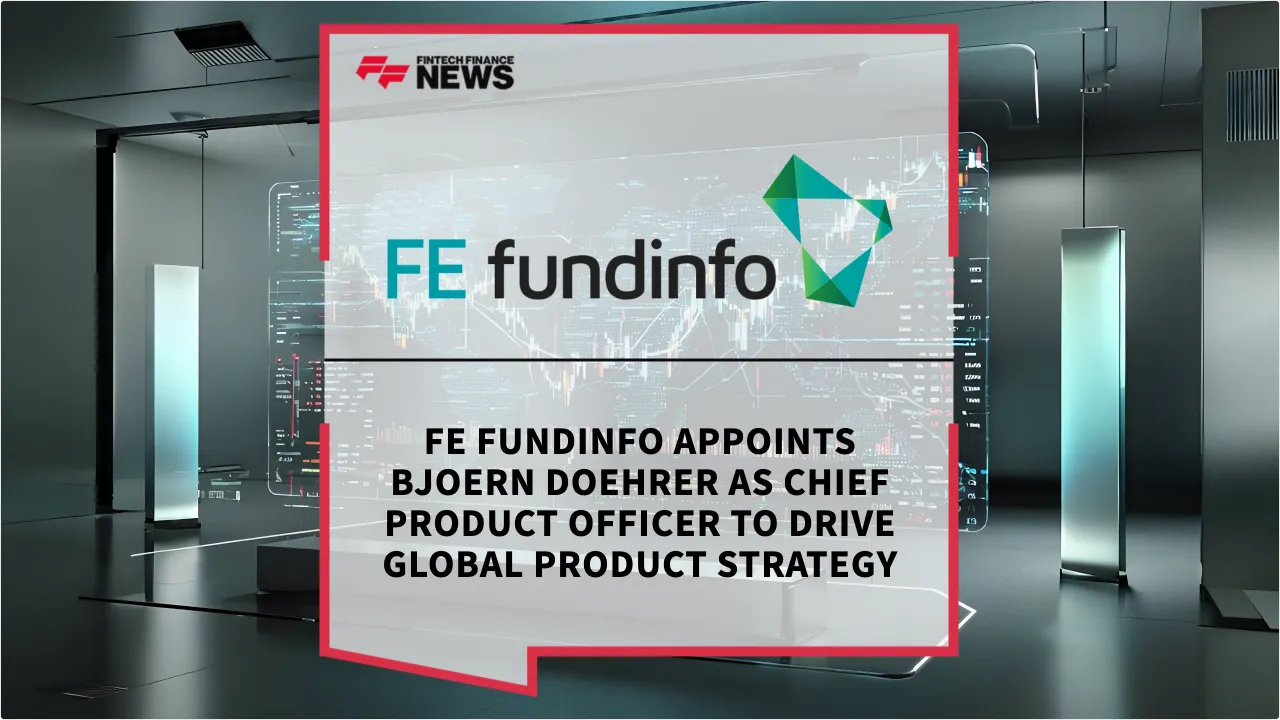 Press Release: FE fundinfo Appoints Bjoern Doehrer as Chief Product Officer to Drive Global Product Strategy | Featured Image by FF News