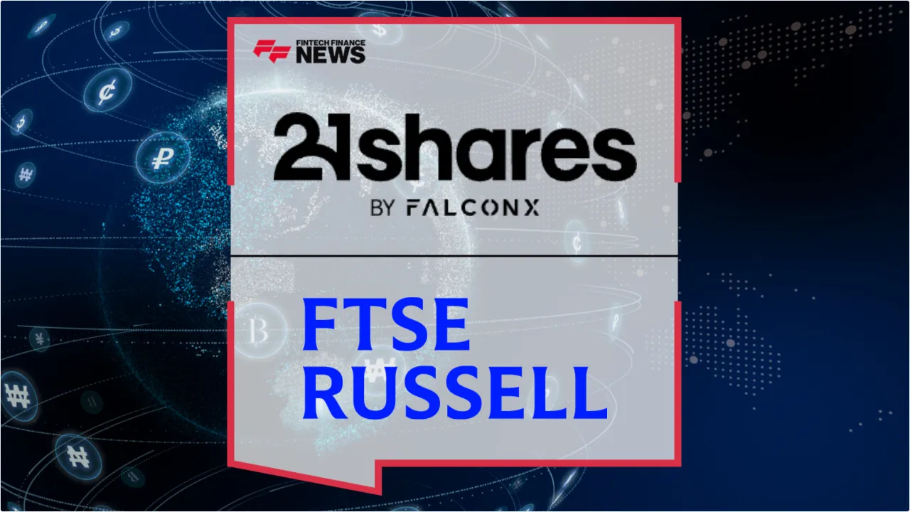 Press Release: FTSE Russell and 21shares Launch Global Benchmark Partnership for Crypto ETPs | Featured Image by FF News