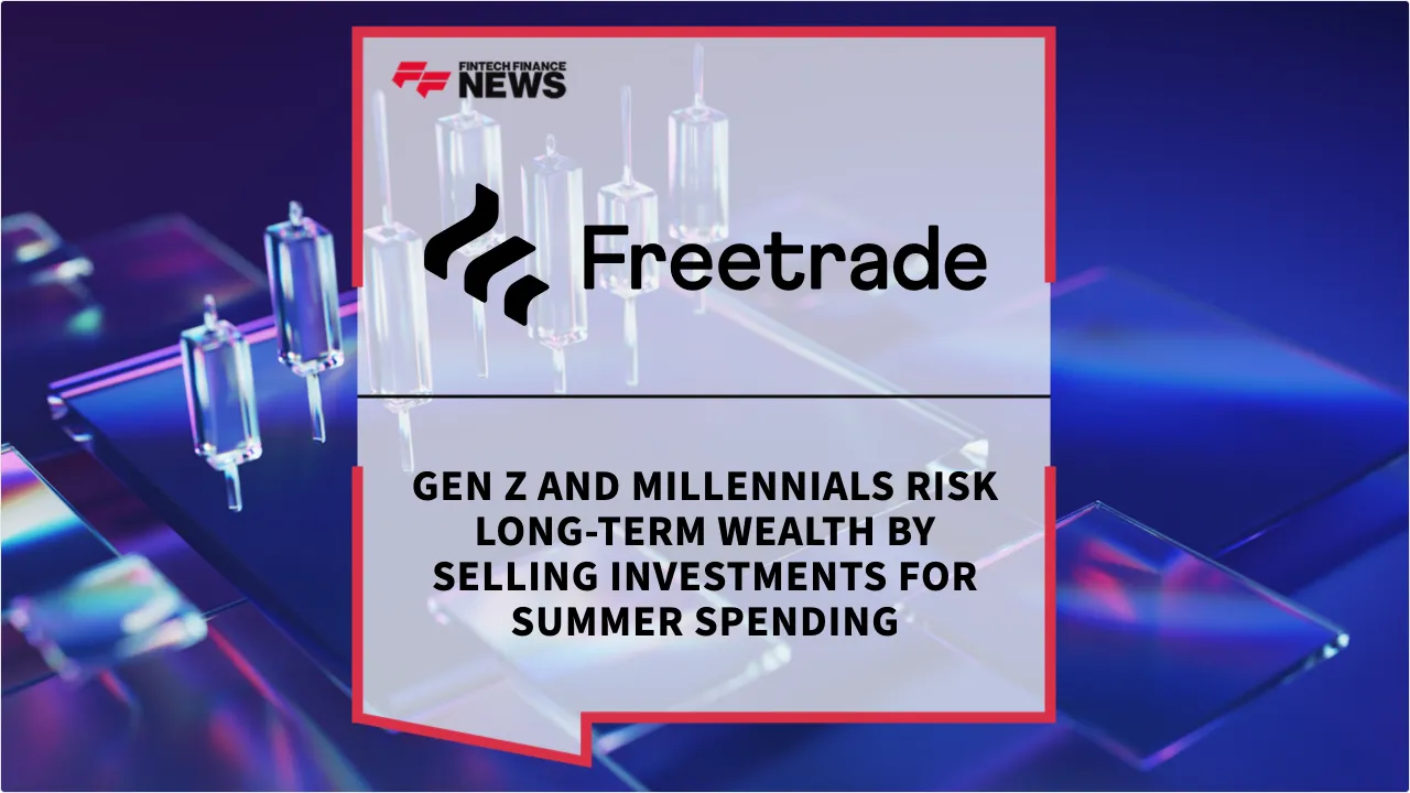 Press Release: Gen Z and Millennials Risk Long-Term Wealth by Selling Investments for Summer Spending | Featured Image by FF News