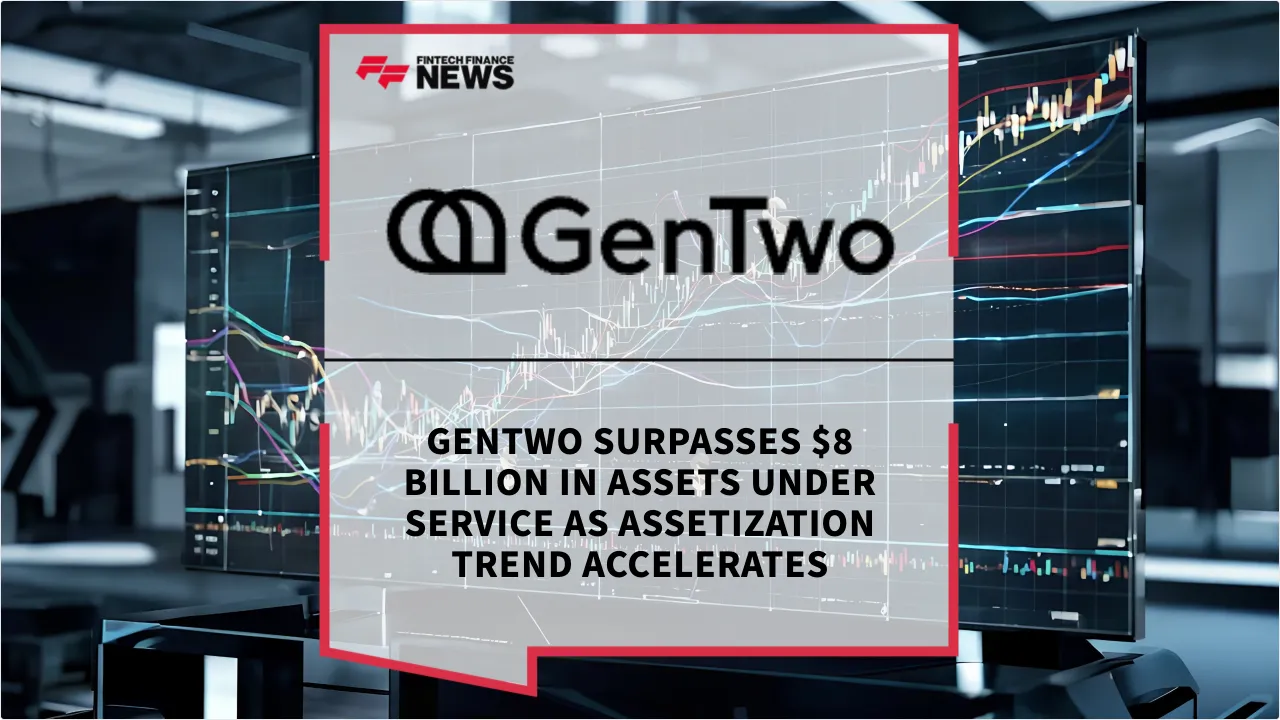 Press Release: GenTwo Surpasses $8 Billion in Assets Under Service as Assetization Trend Accelerates | Featured Image by FF News