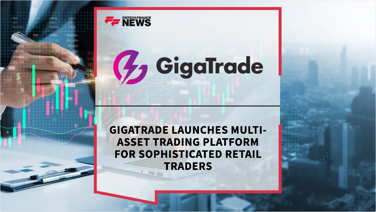 Press Release: GigaTrade Launches Multi-Asset Trading Platform for Sophisticated Retail Traders | Featured Image by FF News
