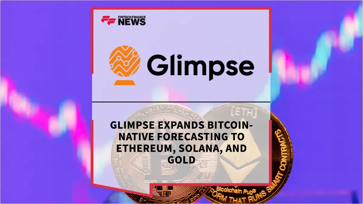 Press Release: Glimpse Expands Bitcoin-Native Forecasting to Ethereum, Solana, and Gold | Featured Image by FF News