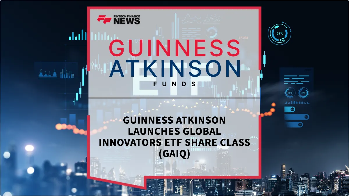 Press Release: Guinness Atkinson Launches Global Innovators ETF Share Class (GAIQ) | Featured Image by FF News