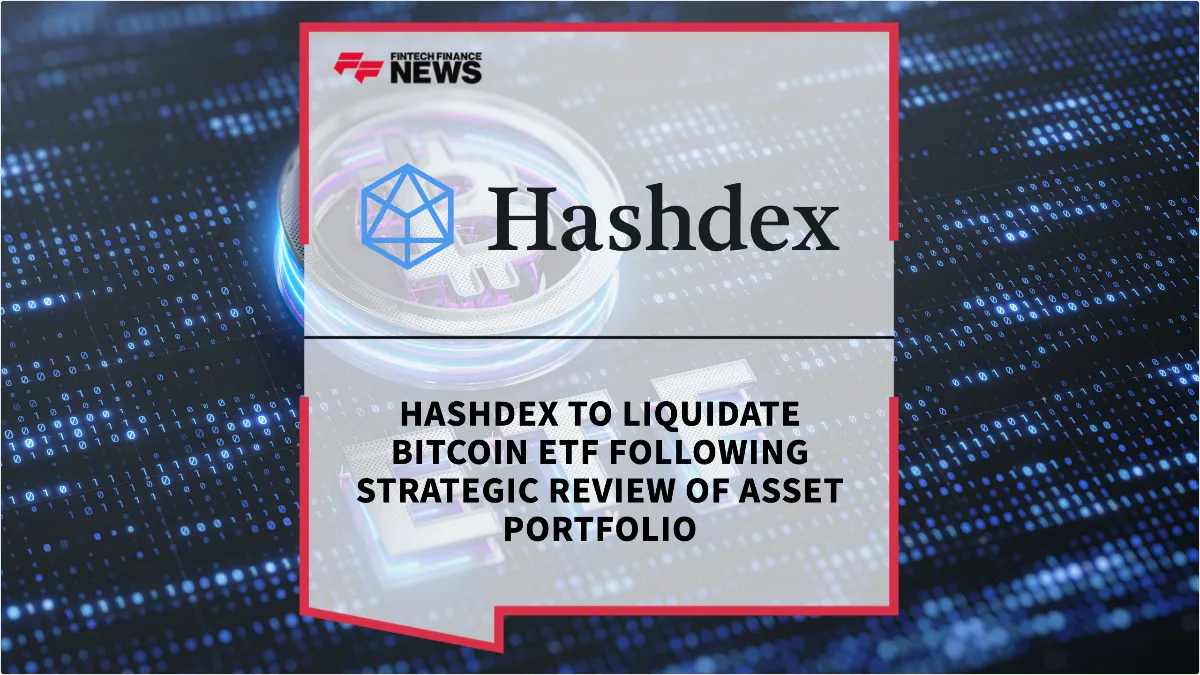 Press Release: Hashdex to Liquidate Bitcoin ETF Following Strategic Review of Asset Portfolio | Featured Image by FF News
