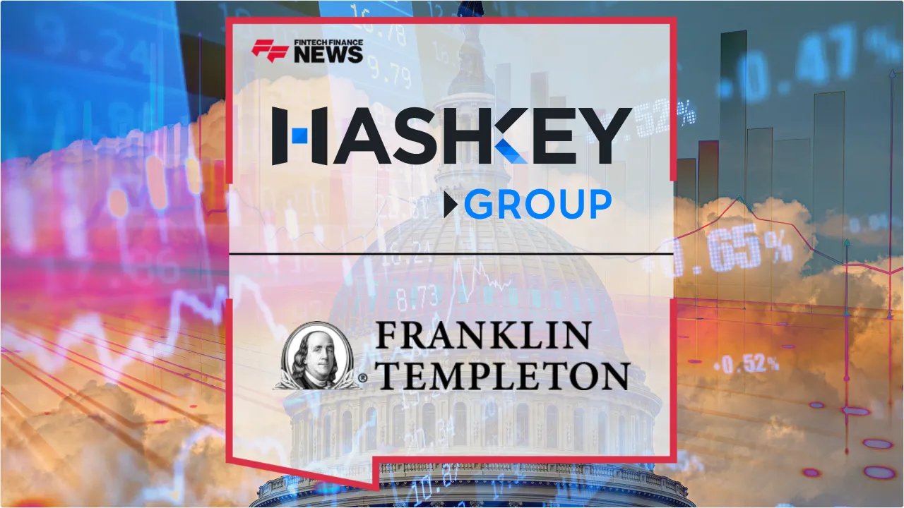 Press Release: HashKey Exchange Partners with Franklin Templeton to Launch Tokenized U.S. Government Money Market Fund in Asia | Featured Image by FF News