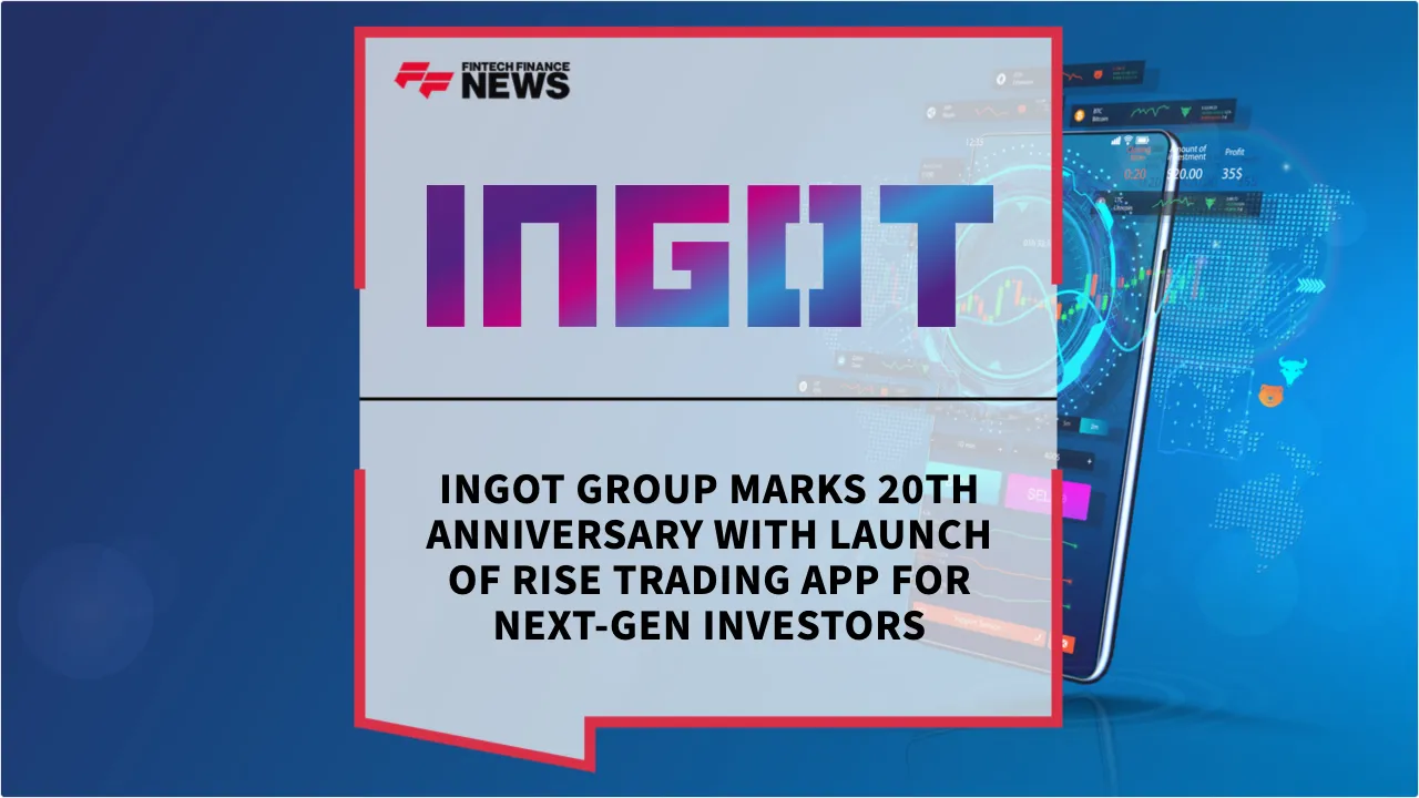 Press Release: INGOT Group Marks 20th Anniversary with Launch of Rise Trading App for Next-Gen Investors | Featured Image by FF News