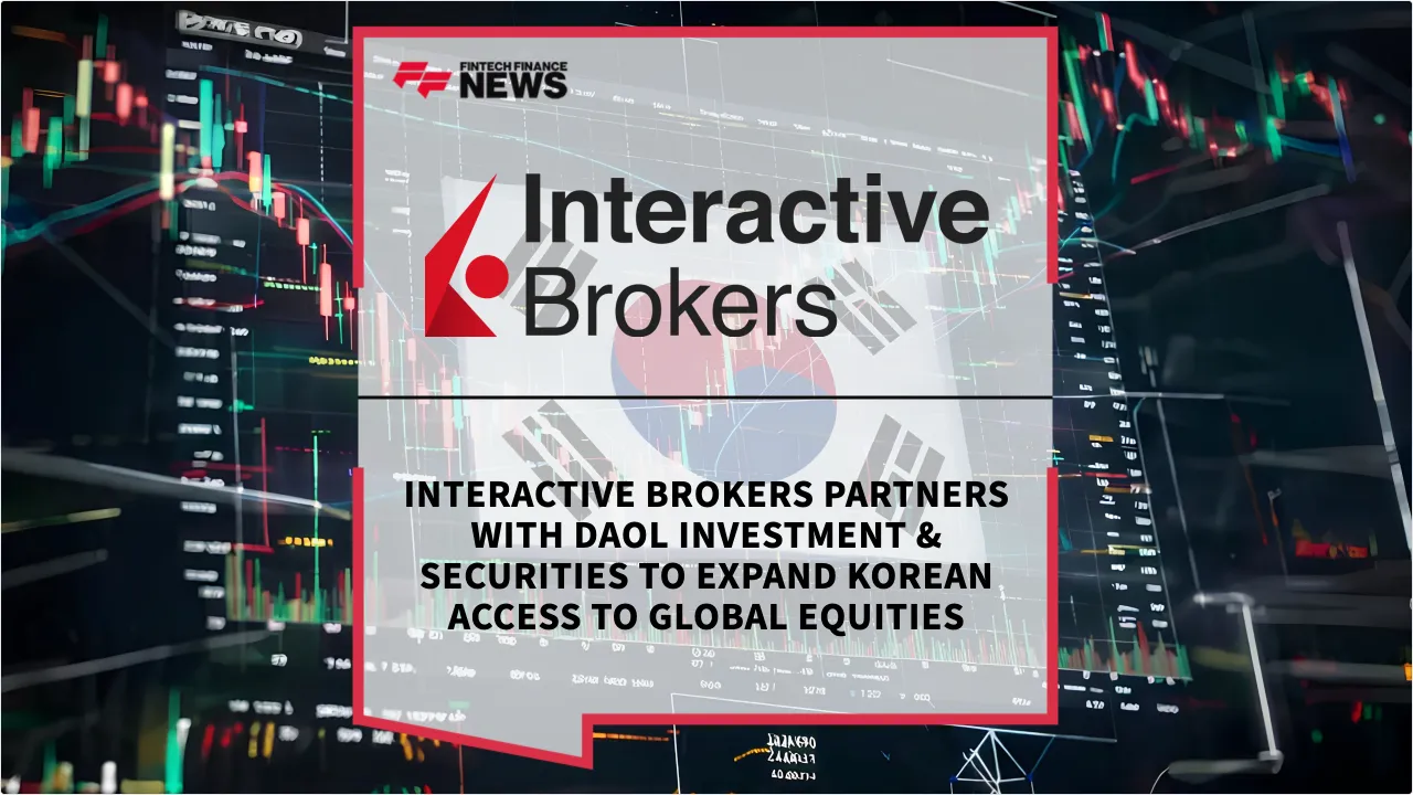Press Release: Interactive Brokers Partners with Daol Investment & Securities to Expand Korean Access to Global Equities | Featured Image by FF News