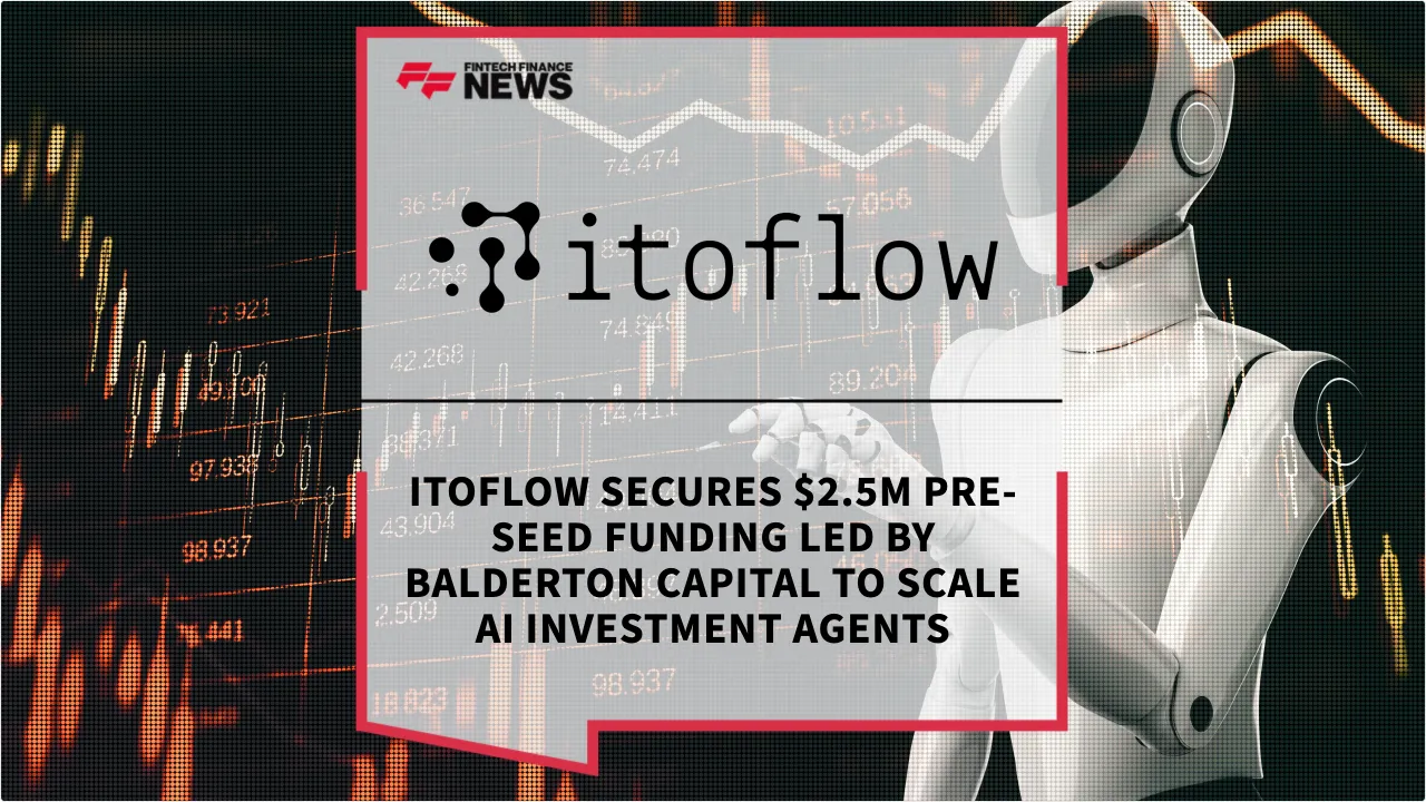 Press Release: Itoflow Secures $2.5M Pre-Seed Funding Led by Balderton Capital to Scale AI Investment Agents | Featured Image by FF News