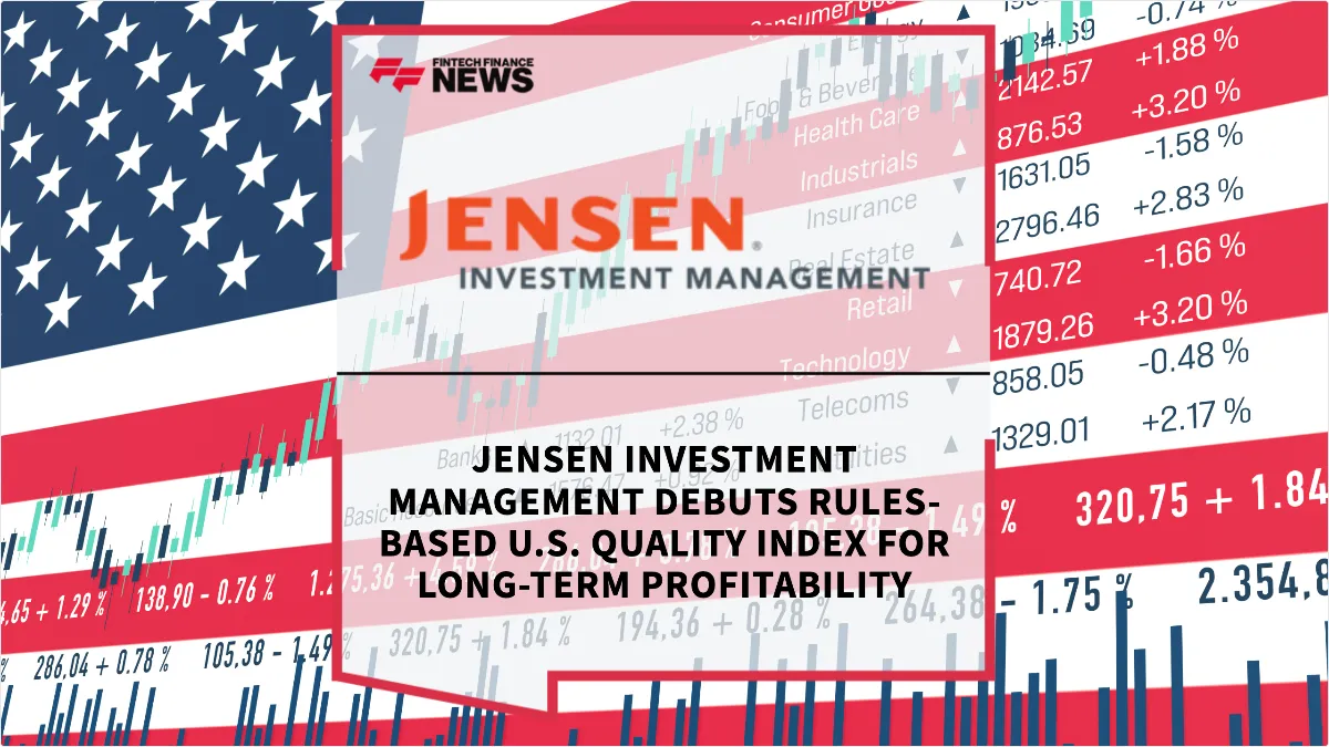 Press Release: Jensen Investment Management Debuts Rules-Based U.S. Quality Index for Long-Term Profitability | Featured Image by FF News
