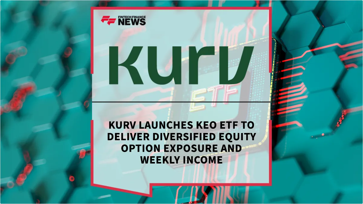 Press Release: Kurv Launches KEO ETF to Deliver Diversified Equity Option Exposure and Weekly Income | Featured Image by FF News