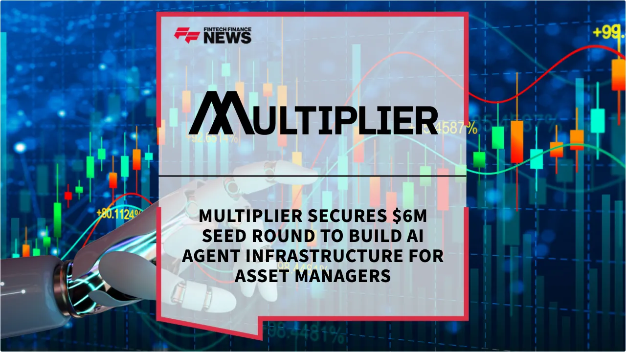 Press Release: Multiplier Secures $6M Seed Round to Build AI Agent Infrastructure for Asset Managers | Featured Image by FF News
