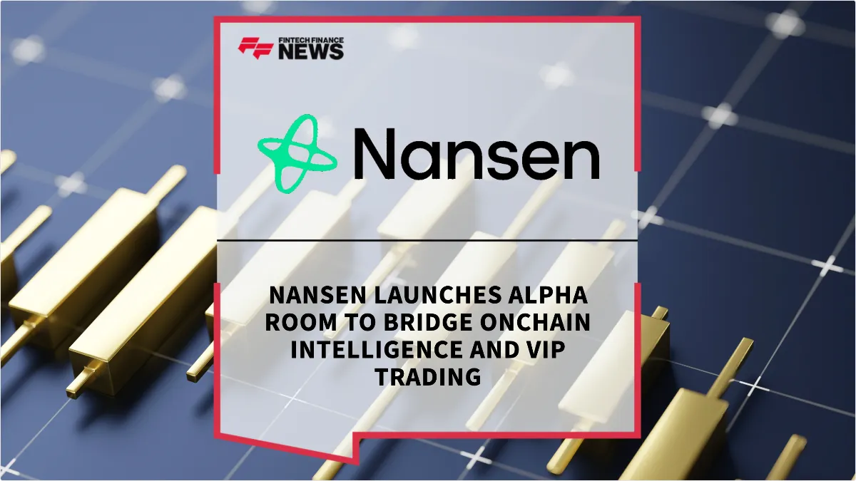 Press Release: Nansen Launches Alpha Room to Bridge Onchain Intelligence and VIP Trading | Featured Image by FF News