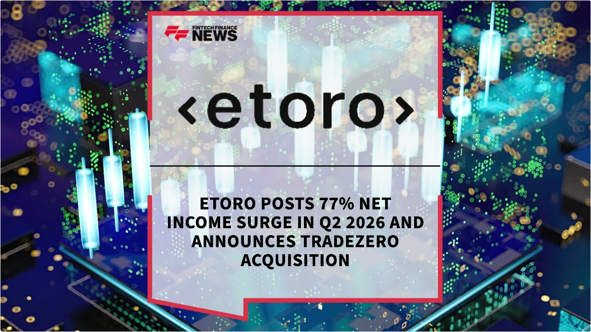 Press Release: eToro Posts 77% Net Income Surge in Q2 2026 and Announces TradeZero Acquisition | Featured Image by FF News