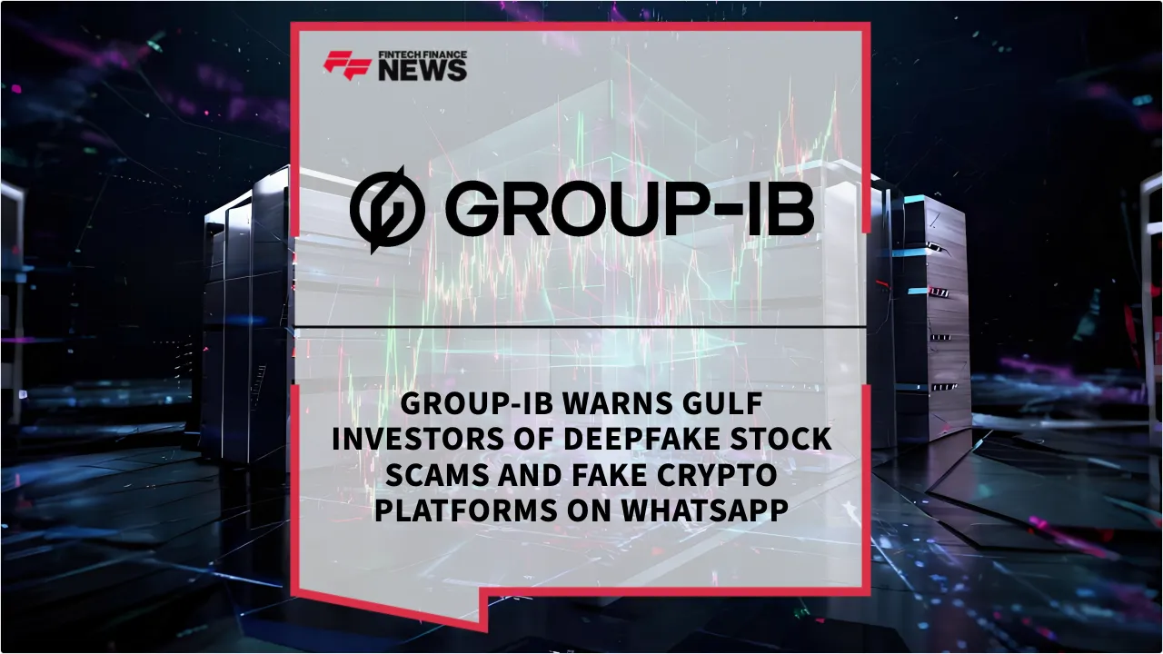 Press Release: Group-IB Warns Gulf Investors of Deepfake Stock Scams and Fake Crypto Platforms on WhatsApp | Featured Image by FF News