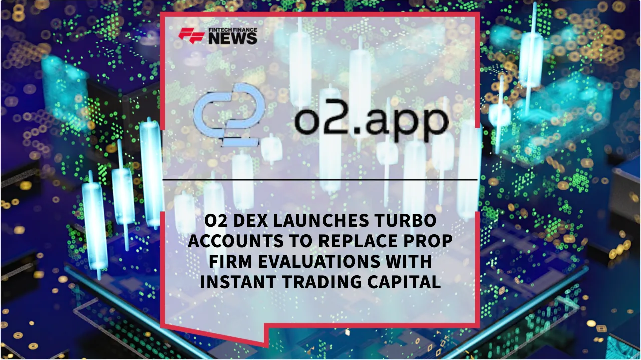 Press Release: o2 DEX Launches Turbo Accounts to Replace Prop Firm Evaluations with Instant Trading Capital | Featured Image by FF News