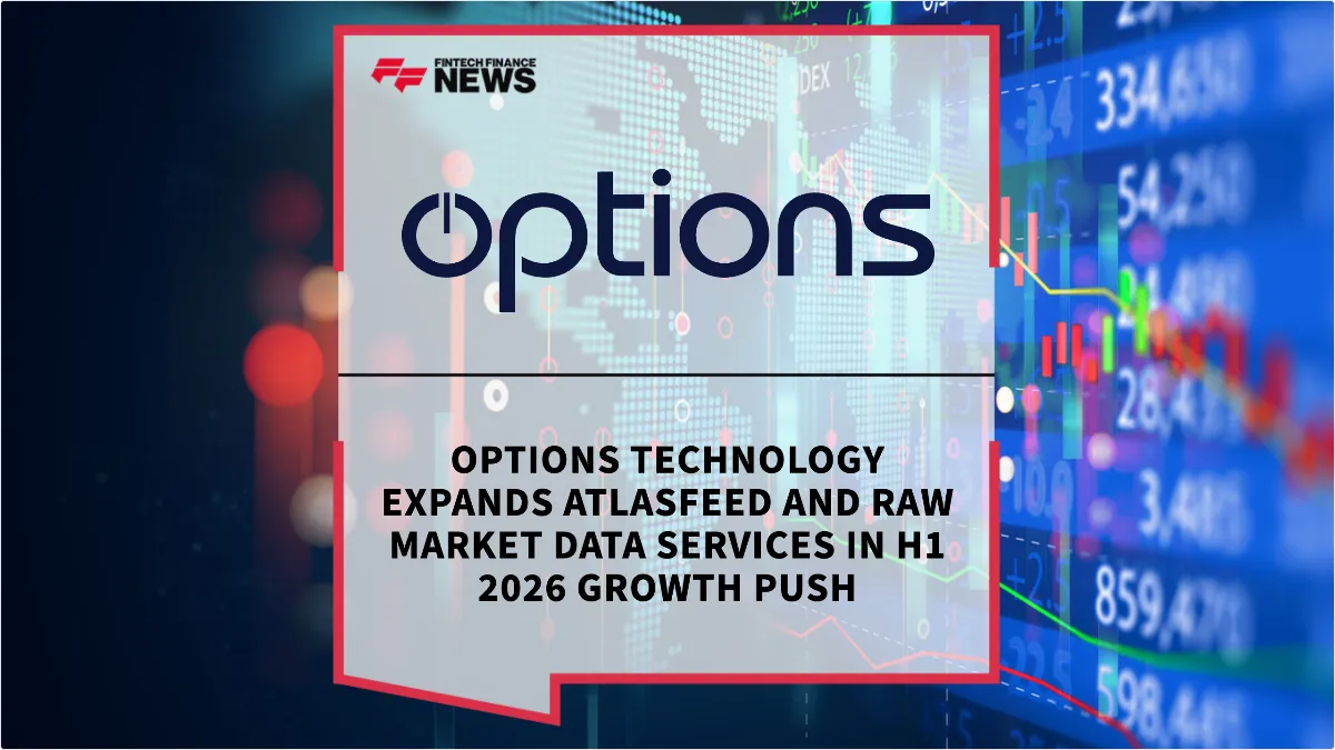 Press Release: Options Technology Expands AtlasFeed and Raw Market Data Services in H1 2026 Growth Push | Featured Image by FF News