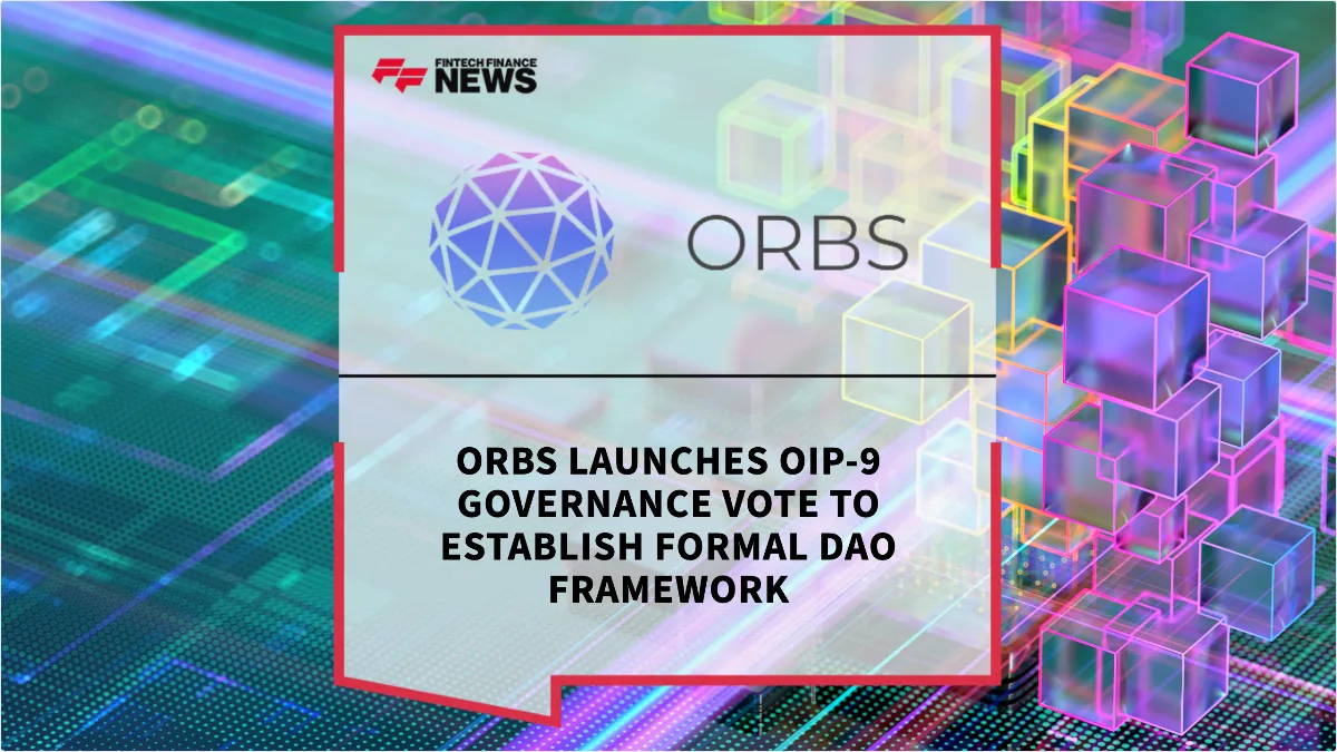 Press Release: Orbs Launches OIP-9 Governance Vote to Establish Formal DAO Framework | Featured Image by FF News