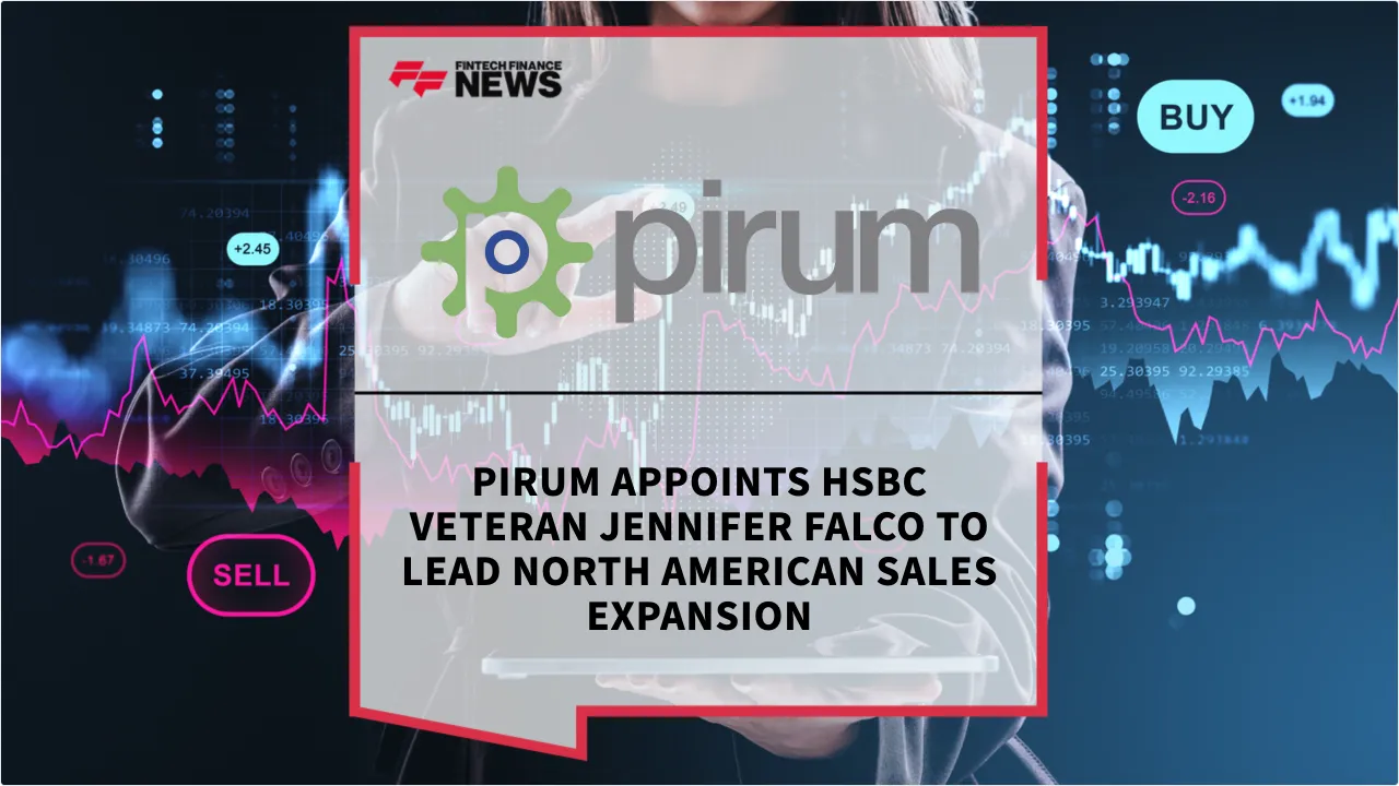 Press Release: Pirum Appoints HSBC Veteran Jennifer Falco to Lead North American Sales Expansion | Featured Image by FF News