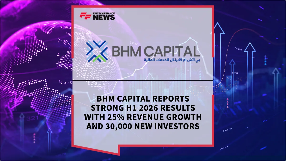 Press Release: BHM Capital Reports Strong H1 2026 Results with 25% Revenue Growth and 30,000 New Investors | Featured Image by FF News