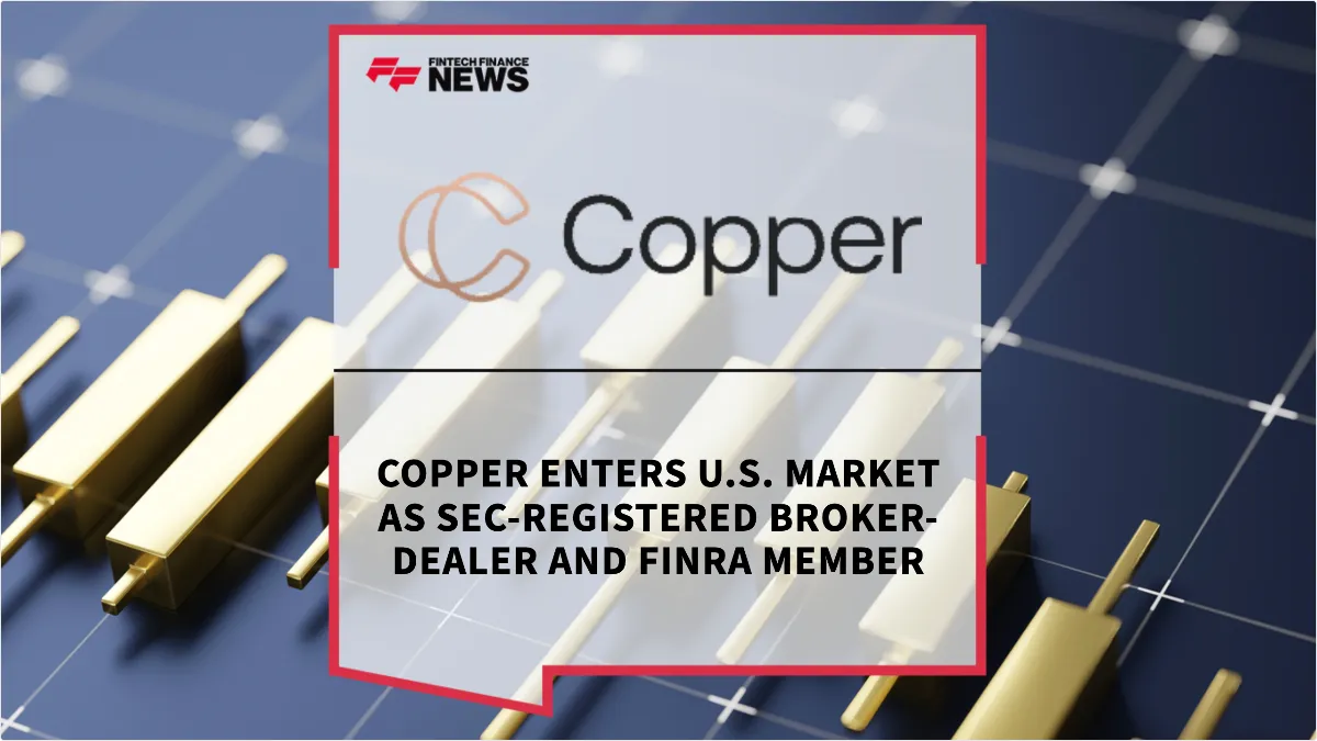 Press Release: Copper Enters U.S. Market as SEC-Registered Broker-Dealer and FINRA Member | Featured Image by FF News