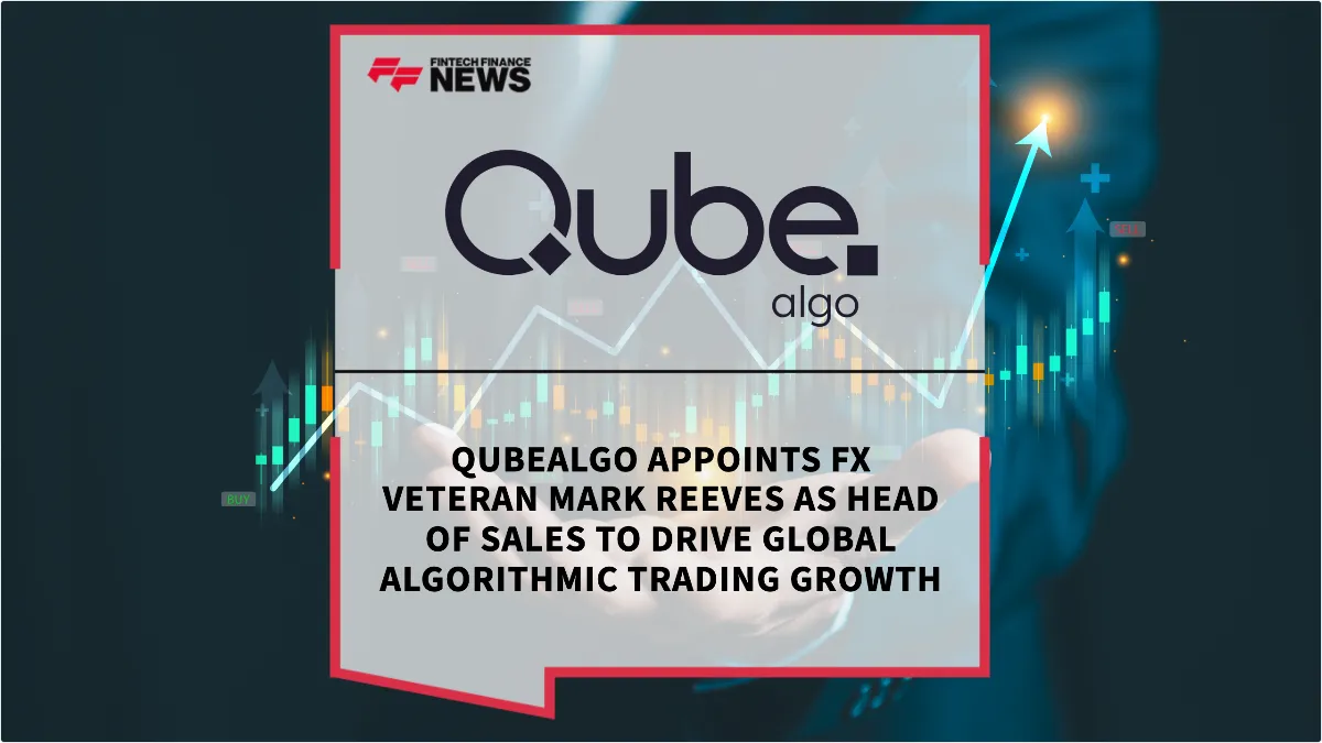 Press Release: Qubealgo Appoints FX Veteran Mark Reeves as Head of Sales to Drive Global Algorithmic Trading Growth | Featured Image by FF News