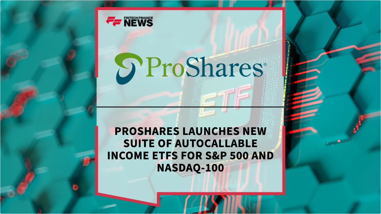 Press Release: ProShares Launches New Suite of Autocallable Income ETFs for S&P 500 and Nasdaq-100 | Featured Image by FF News