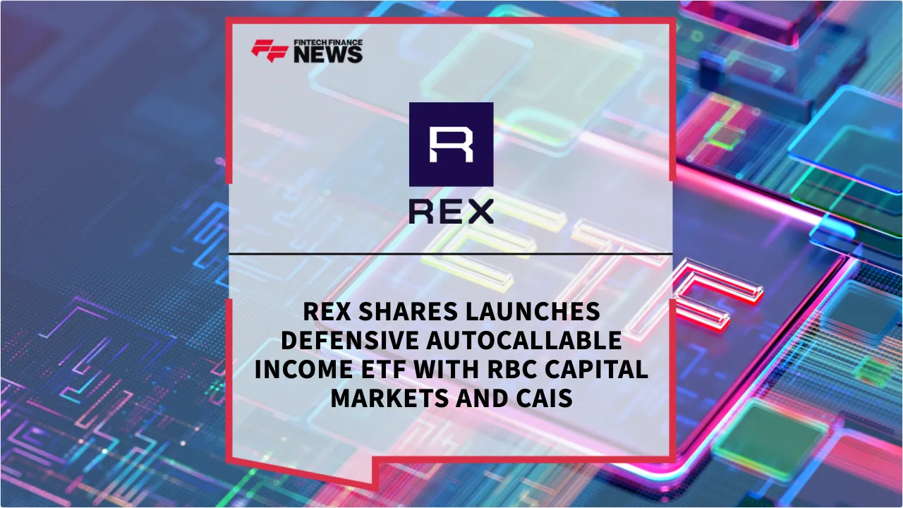 Press Release: REX Shares Launches Defensive Autocallable Income ETF with RBC Capital Markets and CAIS | Featured Image by FF News