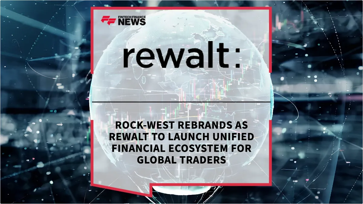 Press Release: Rock-West Rebrands as rewalt to Launch Unified Financial Ecosystem for Global Traders | Featured Image by FF News