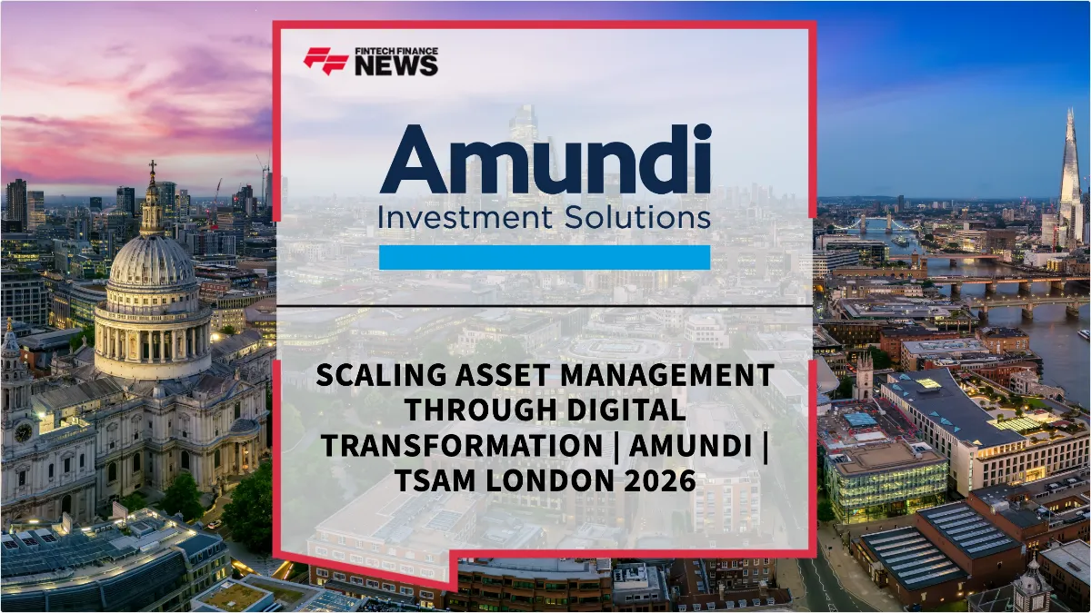 Press Release: Scaling Asset Management Through Digital Transformation | Amundi | TSAM London 2026 | Featured Image by FF News