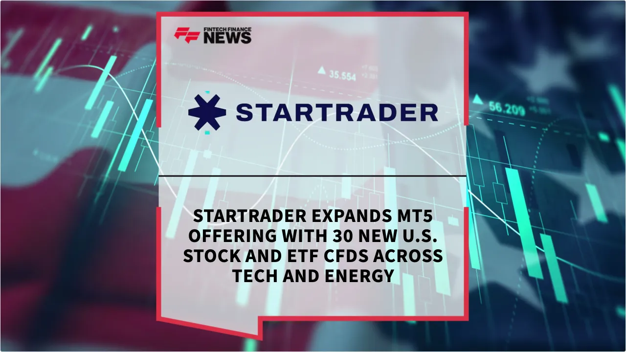 Press Release: STARTRADER Expands MT5 Offering with 30 New U.S. Stock and ETF CFDs Across Tech and Energy | Featured Image by FF News