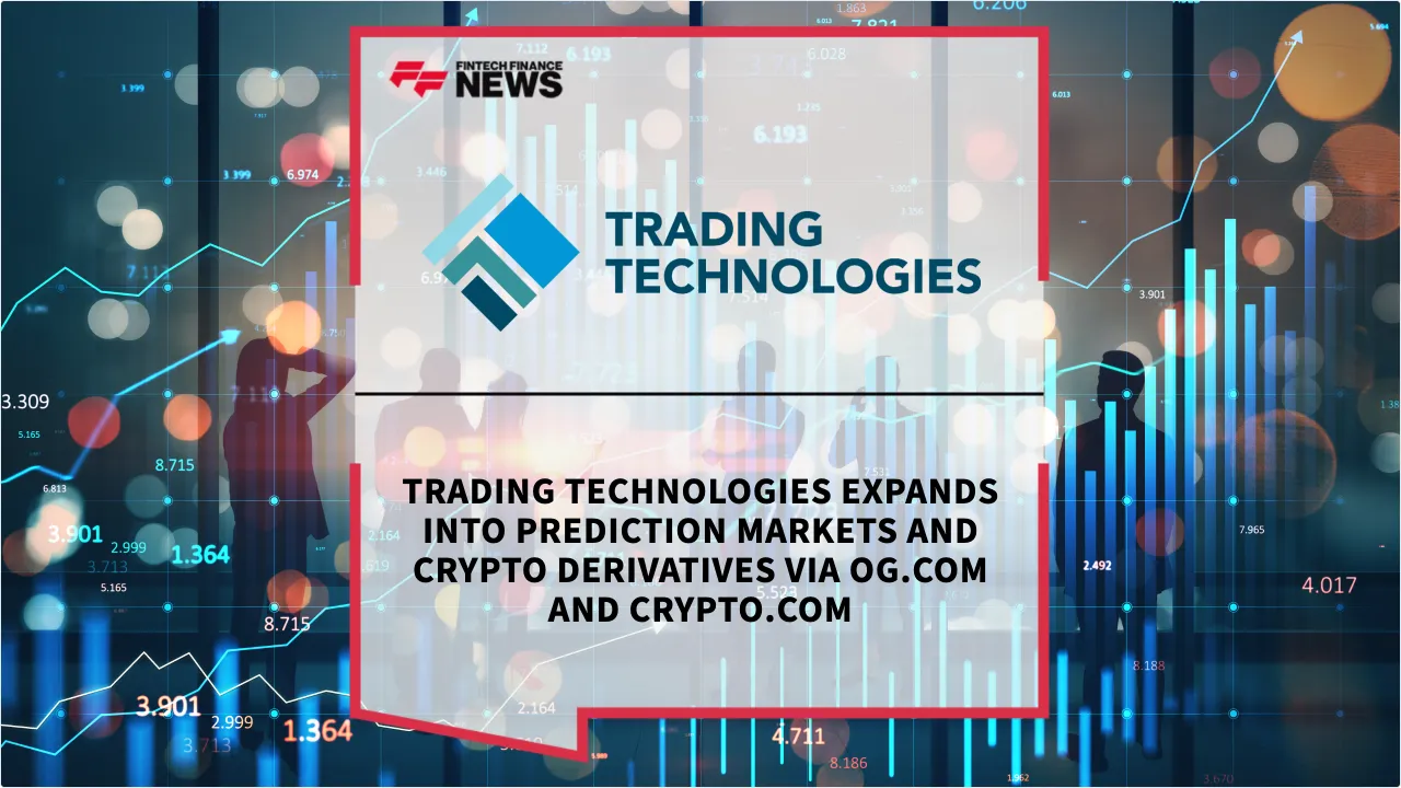Press Release: Trading Technologies Expands into Prediction Markets and Crypto Derivatives via OG.com and Crypto.com | Featured Image by FF News