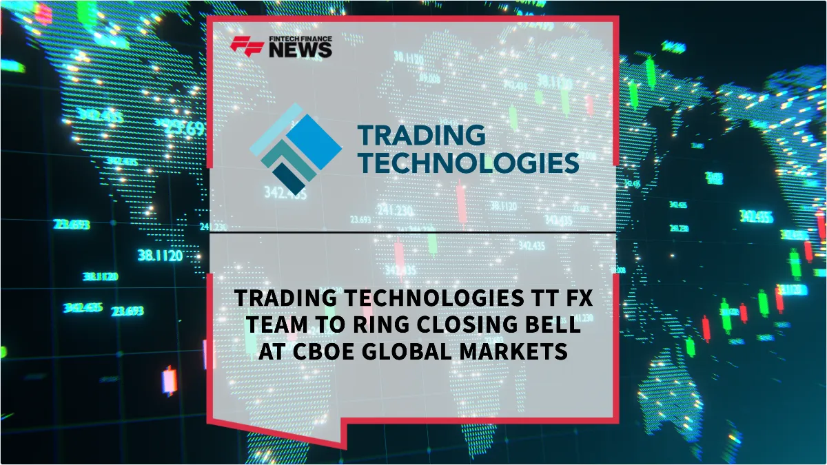 Press Release: Trading Technologies TT FX Team to Ring Closing Bell at Cboe Global Markets | Featured Image by FF News