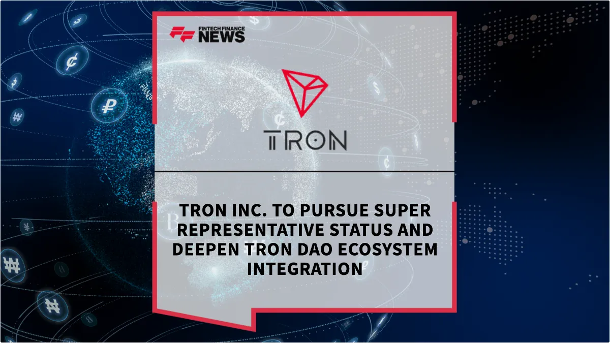 Press Release: Tron Inc. to Pursue Super Representative Status and Deepen TRON DAO Ecosystem Integration | Featured Image by FF News