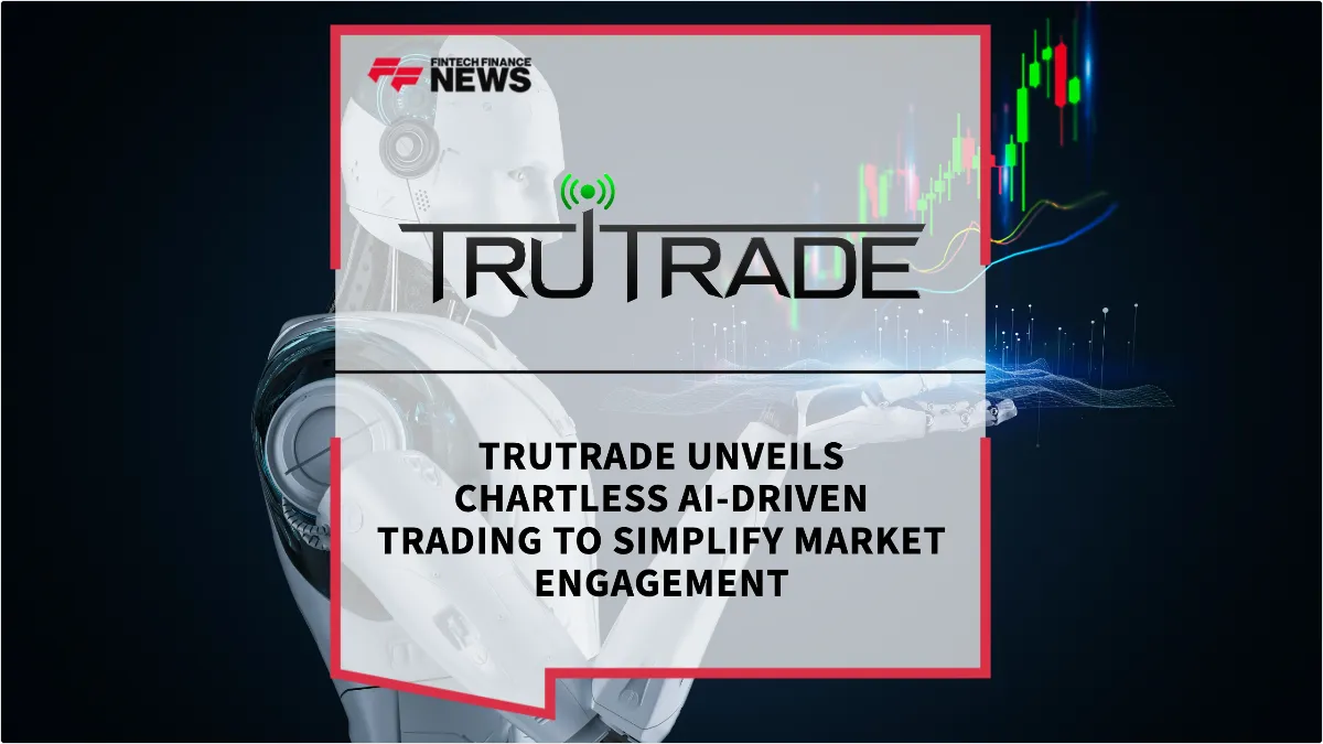 Press Release: TruTrade Unveils Chartless AI-Driven Trading to Simplify Market Engagement | Featured Image by FF News