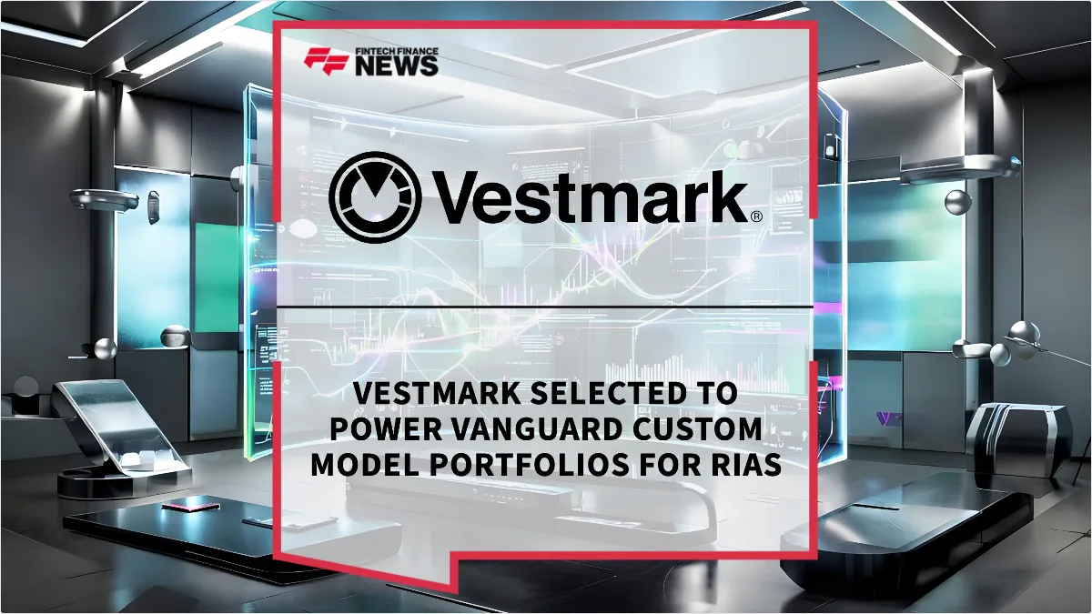 Press Release: Vestmark Selected to Power Vanguard Custom Model Portfolios for RIAs | Featured Image by FF News