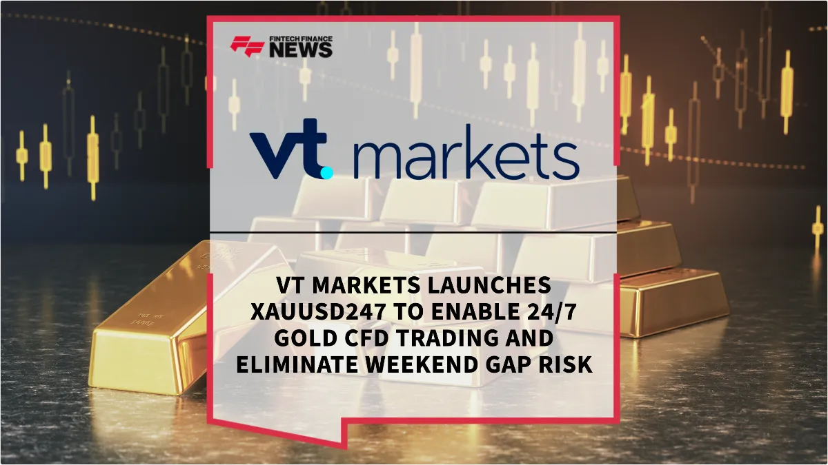 Press Release: VT Markets Launches XAUUSD247 to Enable 24/7 Gold CFD Trading and Eliminate Weekend Gap Risk | Featured Image by FF News