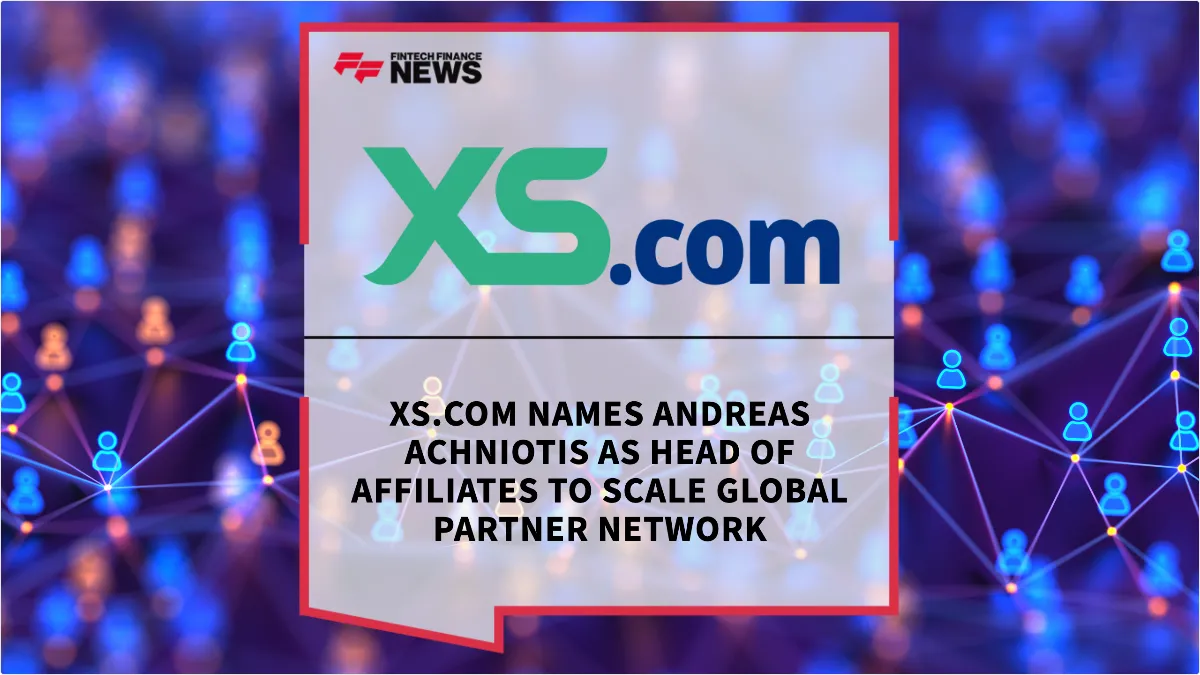 Press Release: XS.com Names Andreas Achniotis as Head of Affiliates to Scale Global Partner Network | Featured Image by FF News