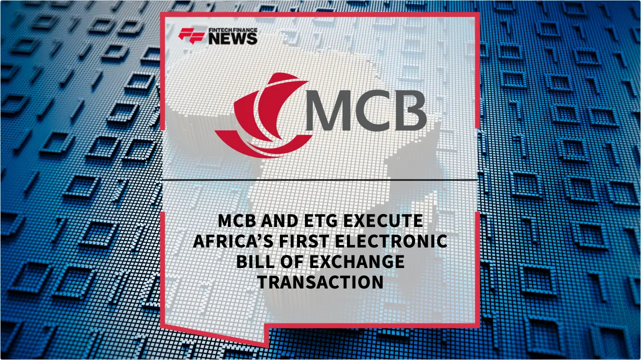 Press Release: MCB and ETG Execute Africa’s First Electronic Bill of Exchange Transaction | Featured Image by FF News