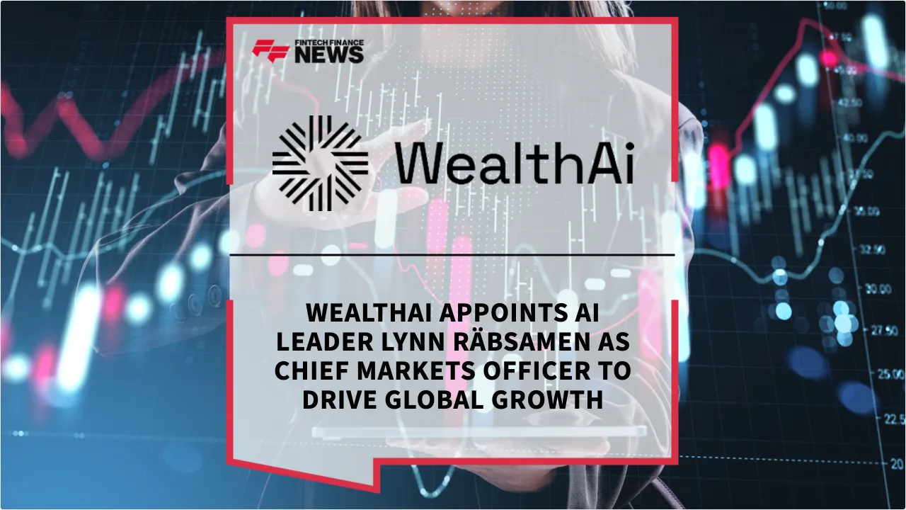 Press Release: WealthAi Appoints AI Leader Lynn Räbsamen as Chief Markets Officer to Drive Global Growth | Featured Image by FF News