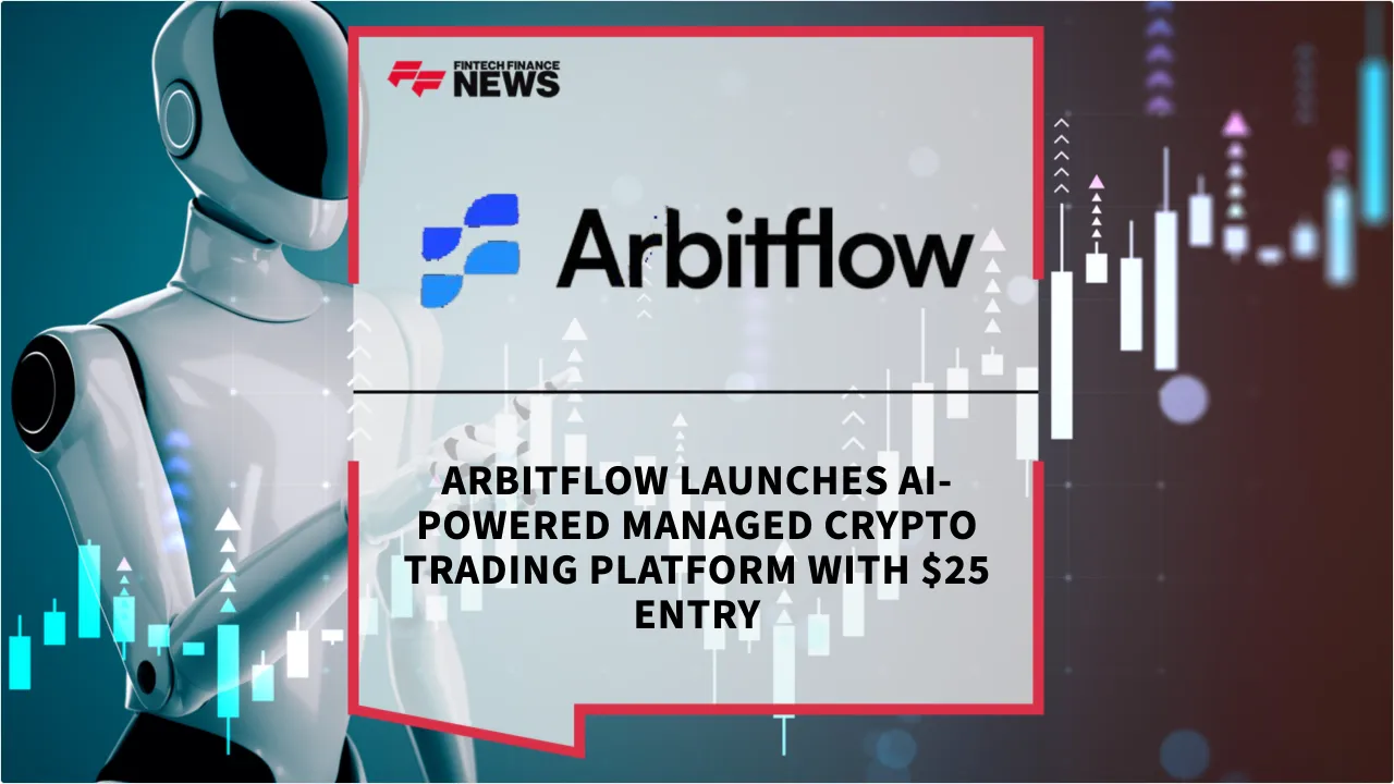 Press Release: Arbitflow Launches AI-Powered Managed Crypto Trading Platform with $25 Entry | Featured Image by FF News